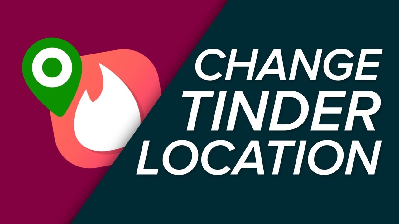 You Want to Change Location on Tinder
