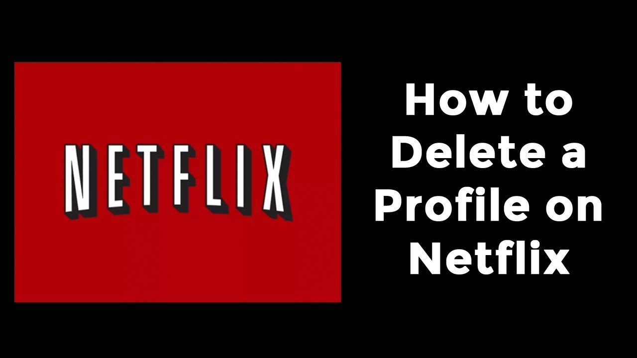 How to Delete Netflix Profiles